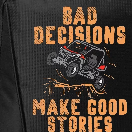 Bad Decisions Good Stories Four Wheeler Quad OffRoading SxS City Backpack