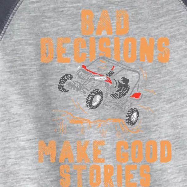 Bad Decisions Good Stories Four Wheeler Quad OffRoading SxS Toddler Fine Jersey T-Shirt