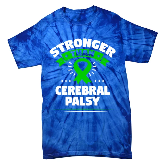 Brain Damage Gift Meaningful Gift Stronger Than Cerebral Palsy Cool Gift Tie-Dye T-Shirt