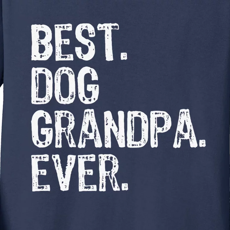 Best Dog Grandpa Ever Funny Cool Kids Long Sleeve Shirt