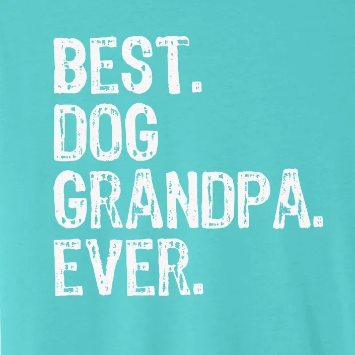 Best Dog Grandpa Ever Funny Cool ChromaSoft Performance T-Shirt