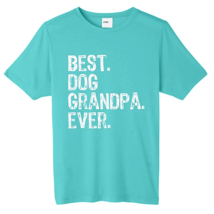 Best Dog Grandpa Ever Funny Cool ChromaSoft Performance T-Shirt