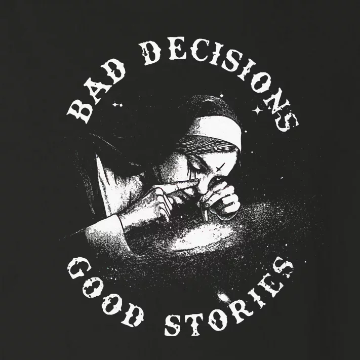 Bad Decisions Good Stories Nun Smoking Unholy Drug Nun Toddler Long Sleeve Shirt