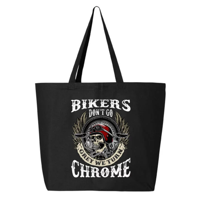 Bikers Dont Go Grey We Turn Chrome Skull Helmet Biking Biker 25L Jumbo Tote