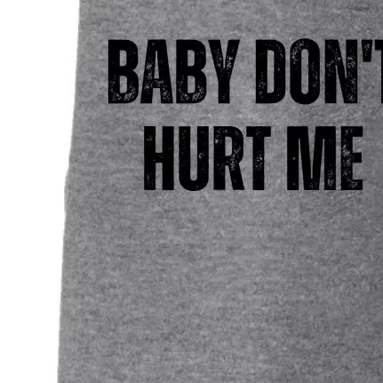 Baby Don't Hurt Me Meme Tee Doggie 3-End Fleece Hoodie