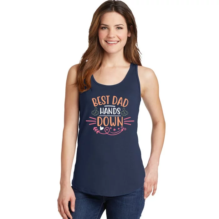 Best Dad Hands Down World Best Dad Hands Down Father's Day Quote Ladies Essential Tank