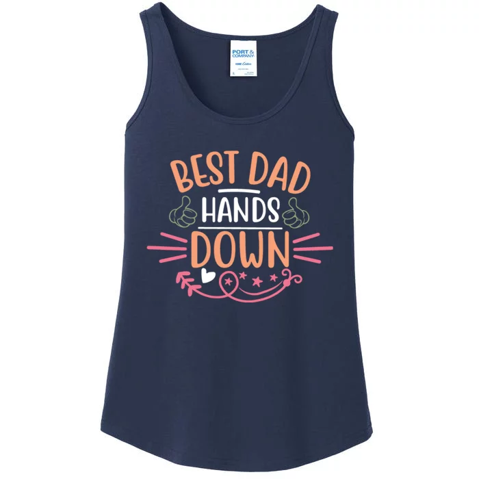 Best Dad Hands Down World Best Dad Hands Down Father's Day Quote Ladies Essential Tank