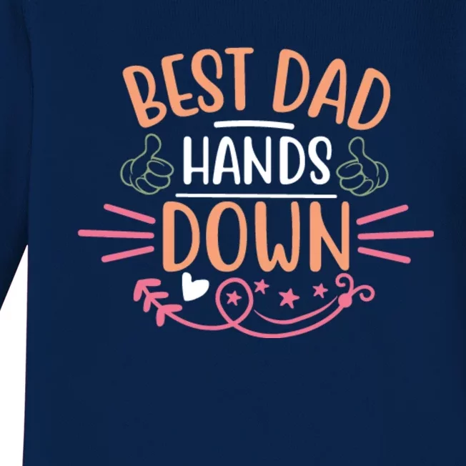 Best Dad Hands Down World Best Dad Hands Down Father's Day Quote Baby Long Sleeve Bodysuit