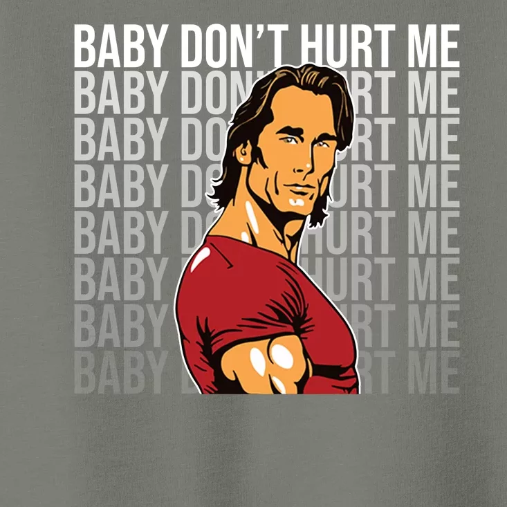 Baby Dont Hurt Me Funny Meme Toddler T-Shirt