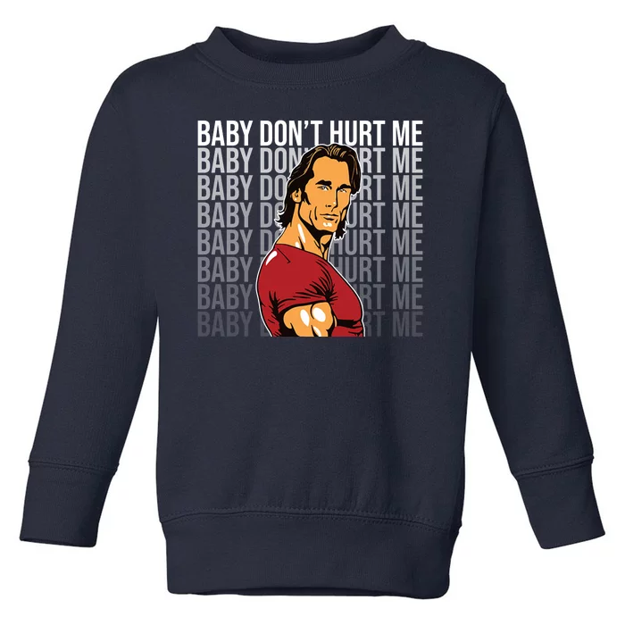 Baby Dont Hurt Me Funny Meme Toddler Sweatshirt