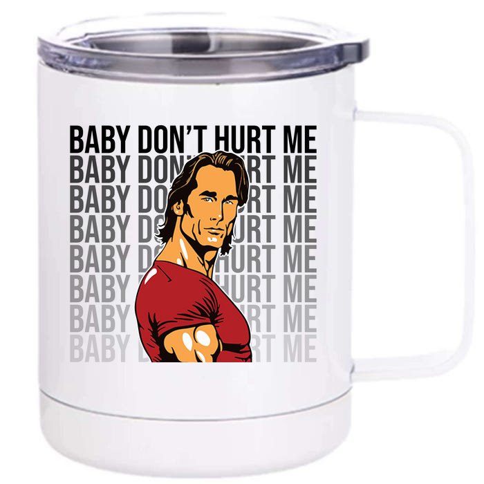 Baby Dont Hurt Me Funny Meme Front & Back 12oz Stainless Steel Tumbler Cup