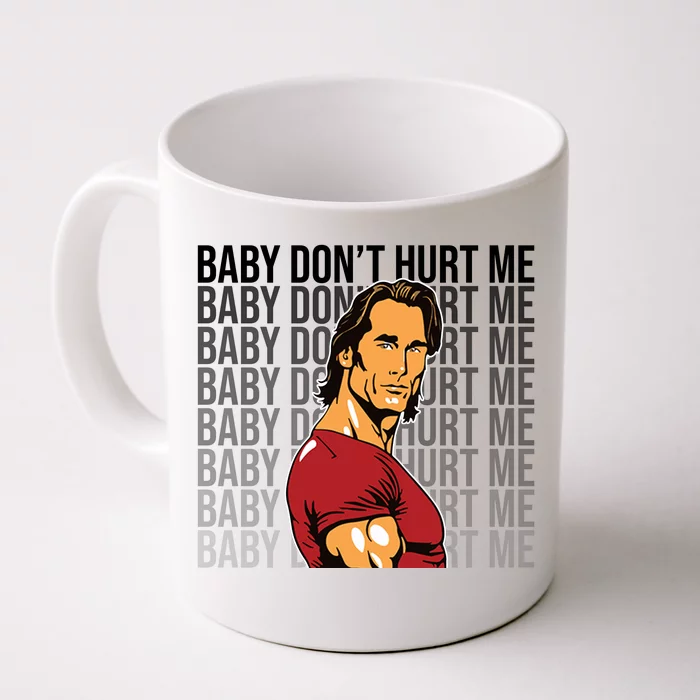 Baby Dont Hurt Me Funny Meme Front & Back Coffee Mug