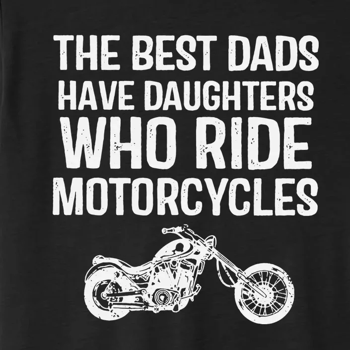 Best Dads Have Daughters Who Ride Motor ChromaSoft Performance T-Shirt