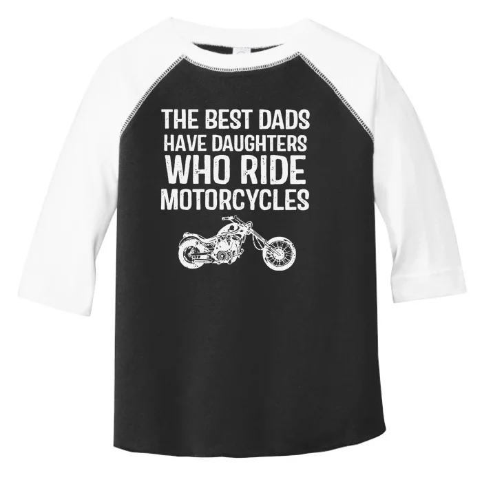 Best Dads Have Daughters Who Ride Motor Toddler Fine Jersey T-Shirt