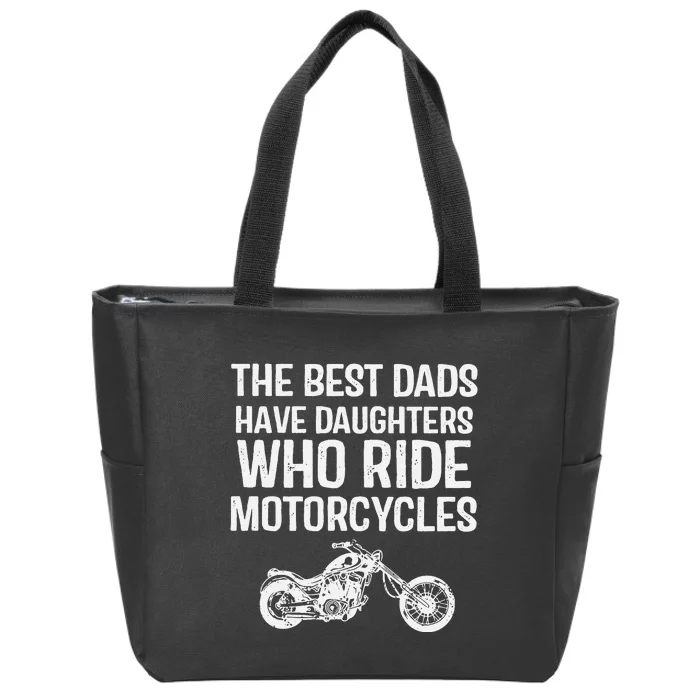 Best Dads Have Daughters Who Ride Motor Zip Tote Bag