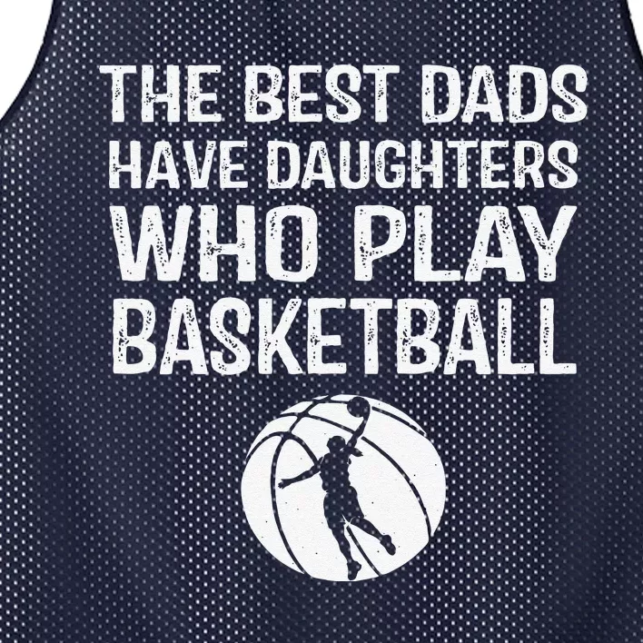 Best Dads Have Daughters Who Play Basketball Gift For Father Mesh Reversible Basketball Jersey Tank