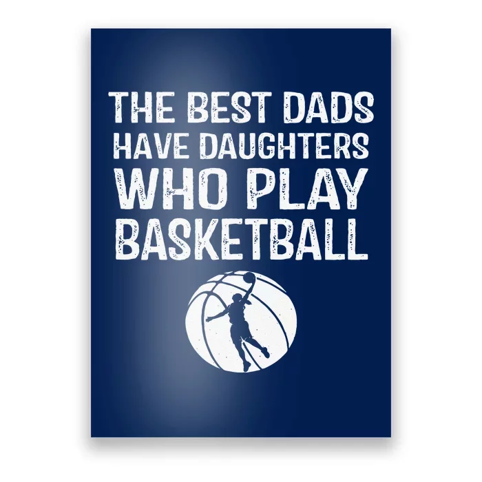 Best Dads Have Daughters Who Play Basketball Gift For Father Poster