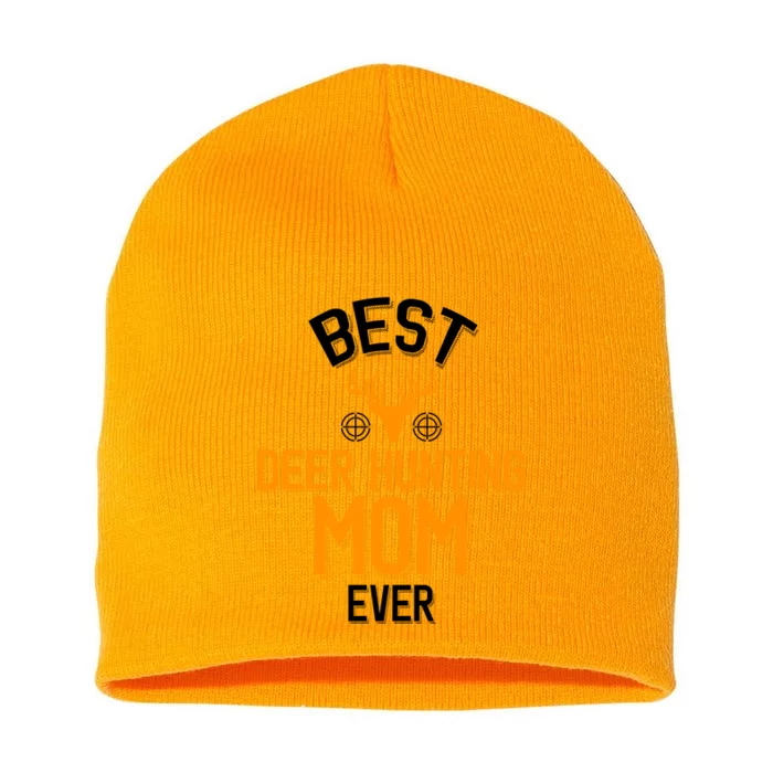 Best Deer Hunting Mom Ever Cute Deer Hunting Great Gift Short Acrylic Beanie