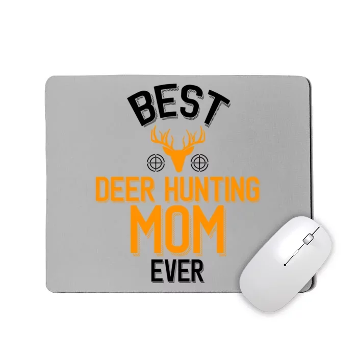 Best Deer Hunting Mom Ever Cute Deer Hunting Great Gift Mousepad