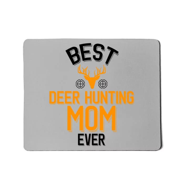 Best Deer Hunting Mom Ever Cute Deer Hunting Great Gift Mousepad