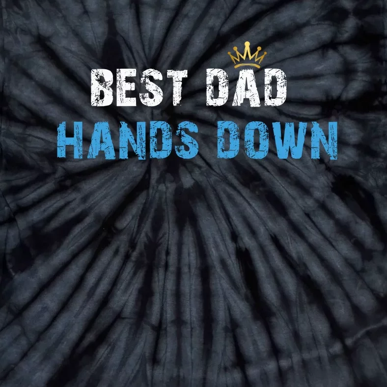 Best Dad Hands Down Tie-Dye T-Shirt