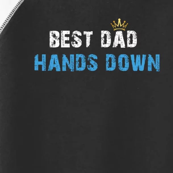 Best Dad Hands Down Toddler Fine Jersey T-Shirt