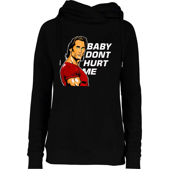 Baby Dont Hurt Me Funny Meme Womens Funnel Neck Pullover Hood