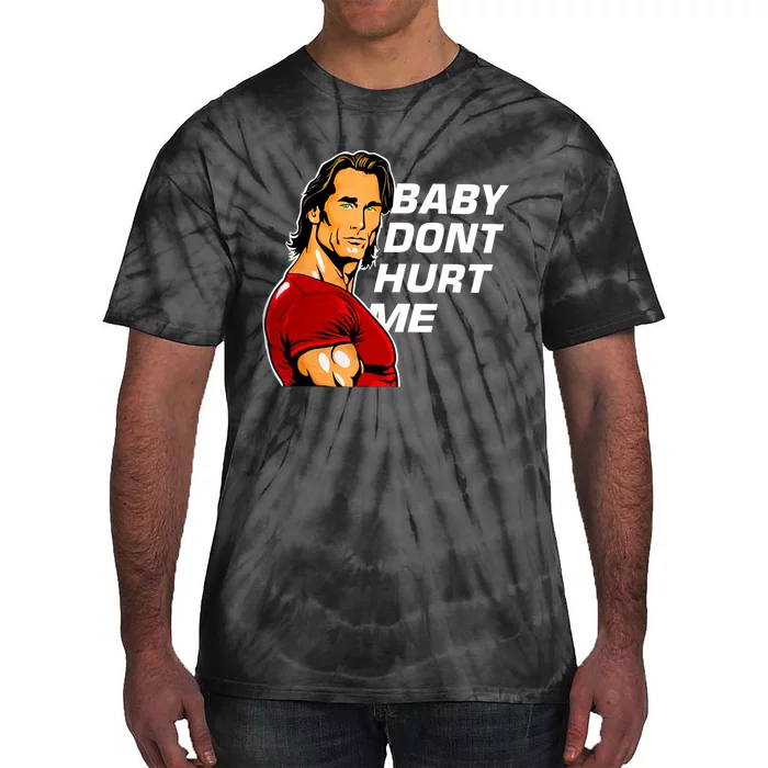 Baby Dont Hurt Me Funny Meme Tie-Dye T-Shirt