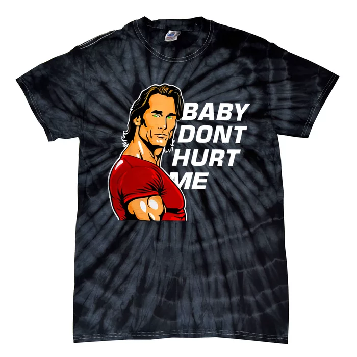 Baby Dont Hurt Me Funny Meme Tie-Dye T-Shirt