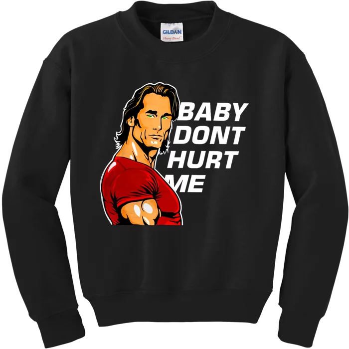 Baby Dont Hurt Me Funny Meme Kids Sweatshirt