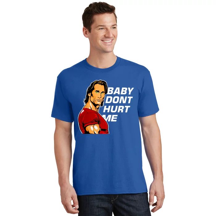 Baby Dont Hurt Me Funny Meme T-Shirt