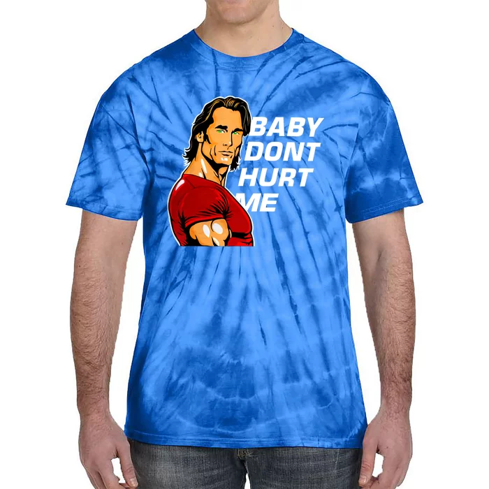 Baby Dont Hurt Me Funny Meme Tie-Dye T-Shirt