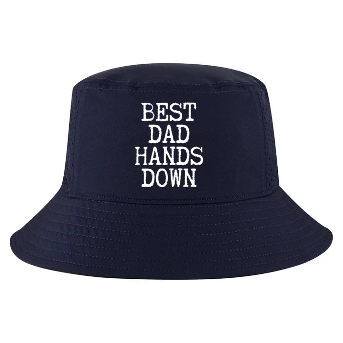 Best Dad Hands Down Gift Father Surprise Fatherhood New Dad Funny Gift Cool Comfort Performance Bucket Hat