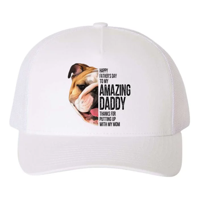 Bulldog Dad Happy Fathers Day To My Amazing Dad Bulldog Yupoong Adult 5-Panel Trucker Hat