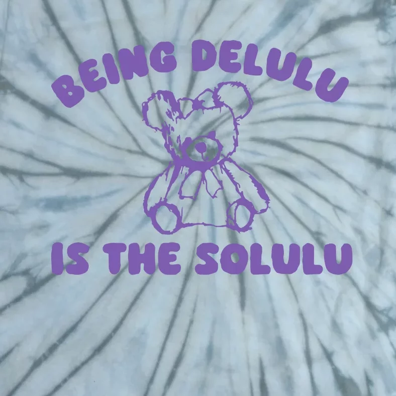 Being Delulu Is The Solulu Tie-Dye T-Shirt