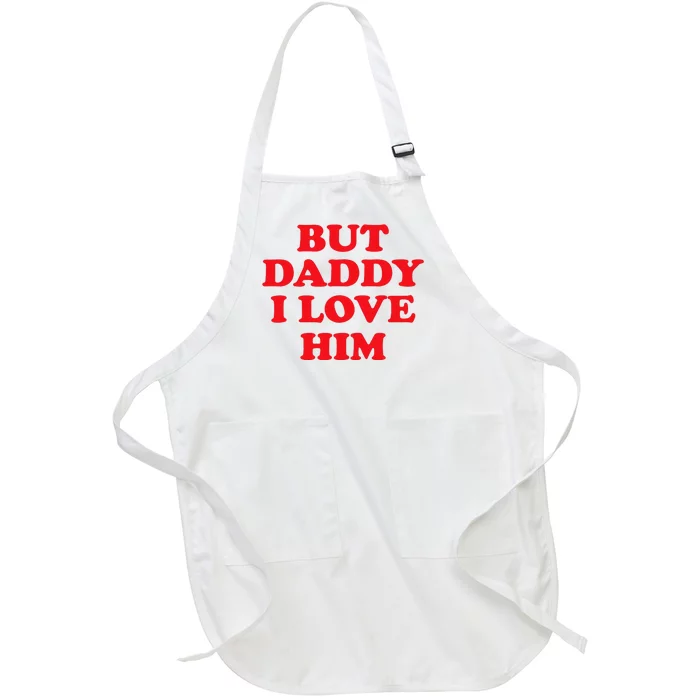 But Daddy I Love Him Full-Length Apron With Pocket