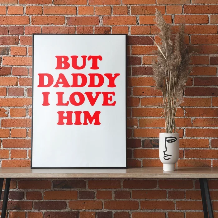 But Daddy I Love Him Poster