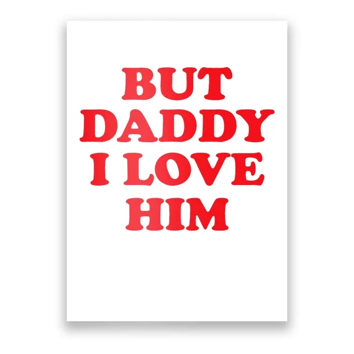 But Daddy I Love Him Poster