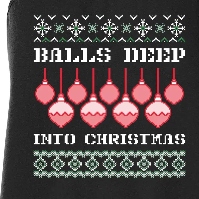 Balls Deep Into Christmas Ugly Xmas Ornament Sarcastic Women's Racerback Tank