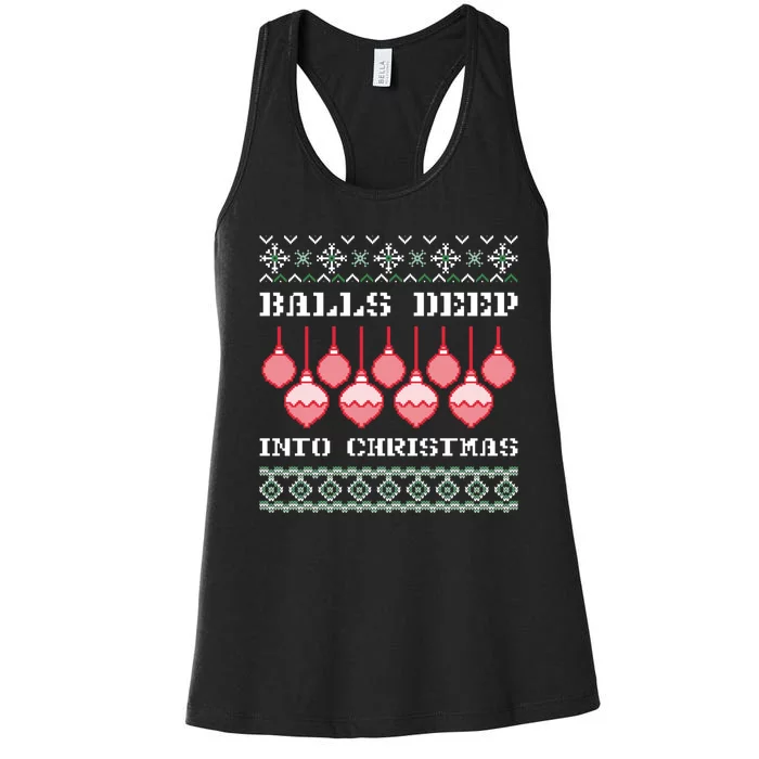 Balls Deep Into Christmas Ugly Xmas Ornament Sarcastic Women's Racerback Tank