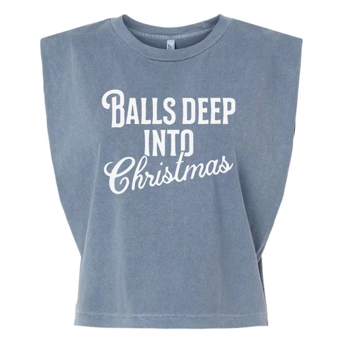 Balls Deep Into Christmas Garment-Dyed Women's Muscle Tee