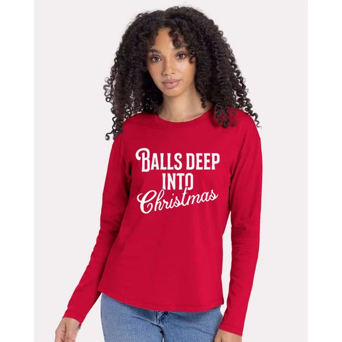 Balls Deep Into Christmas Womens Cotton Relaxed Long Sleeve T-Shirt