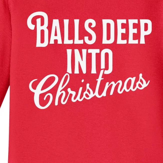 Balls Deep Into Christmas Baby Long Sleeve Bodysuit