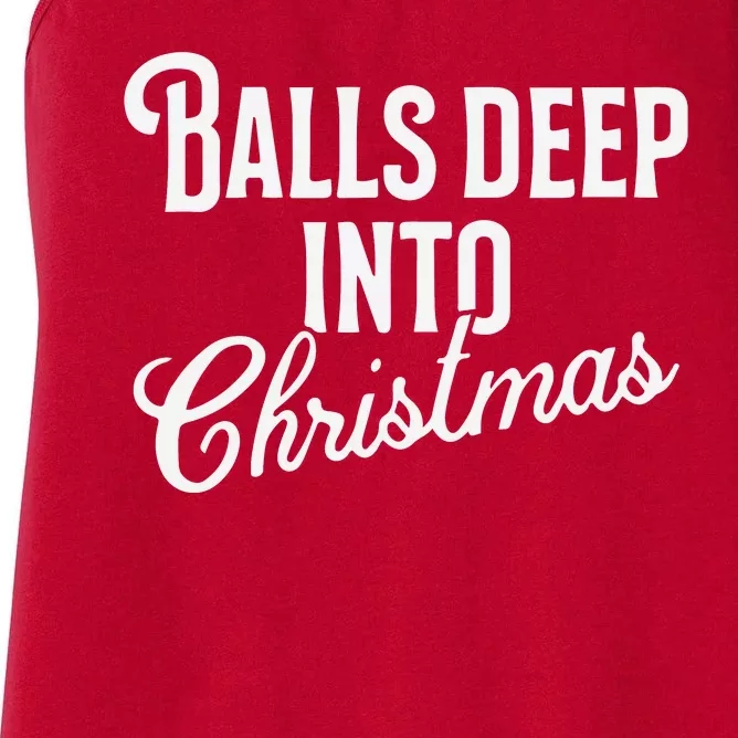 Balls Deep Into Christmas Women's Racerback Tank