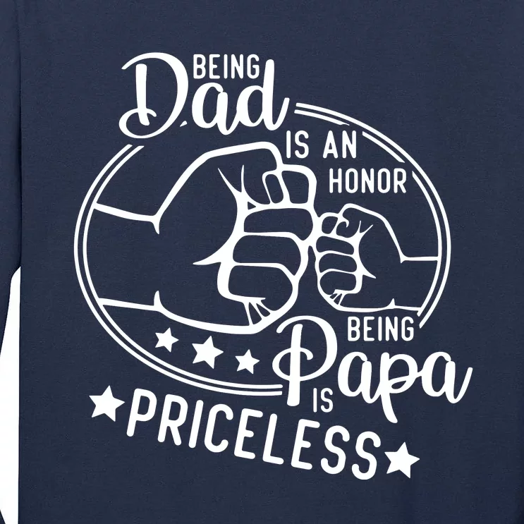 Being Dad Is An Honor Papa Priceless Father's Day Gift Tall Long Sleeve T-Shirt