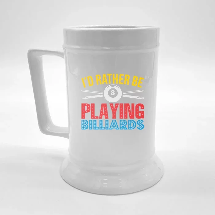 Billiards Dad I'd Rather Be Playing Billiards Gift Father's Day Front & Back Beer Stein