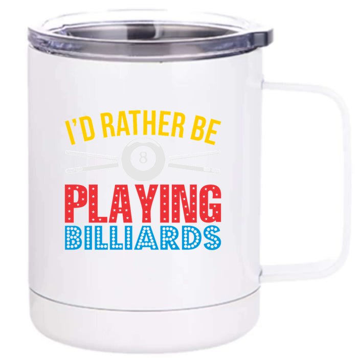 Billiards Dad I'd Rather Be Playing Billiards Gift Father's Day Front & Back 12oz Stainless Steel Tumbler Cup