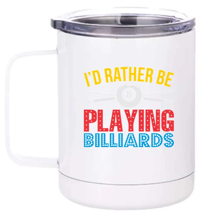 Billiards Dad I'd Rather Be Playing Billiards Gift Father's Day Front & Back 12oz Stainless Steel Tumbler Cup