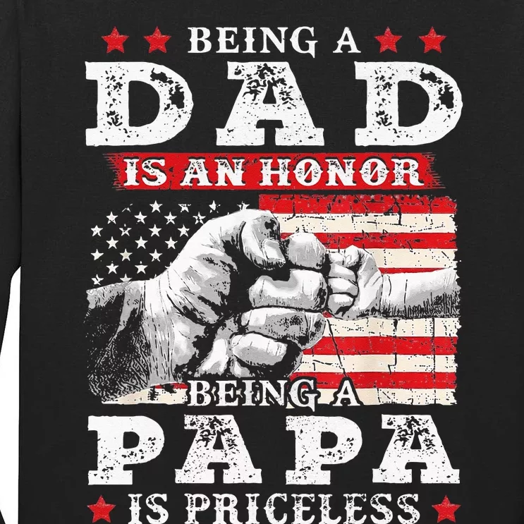 Being Dad Is An Honor Being Papa Is Priceless USA Flag Tall Long Sleeve T-Shirt