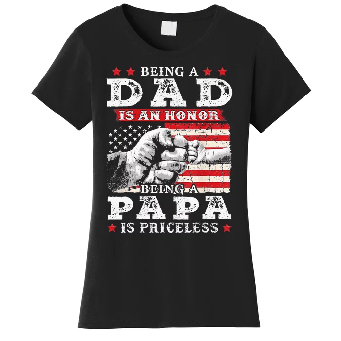 Being Dad Is An Honor Being Papa Is Priceless USA Flag Women's T-Shirt